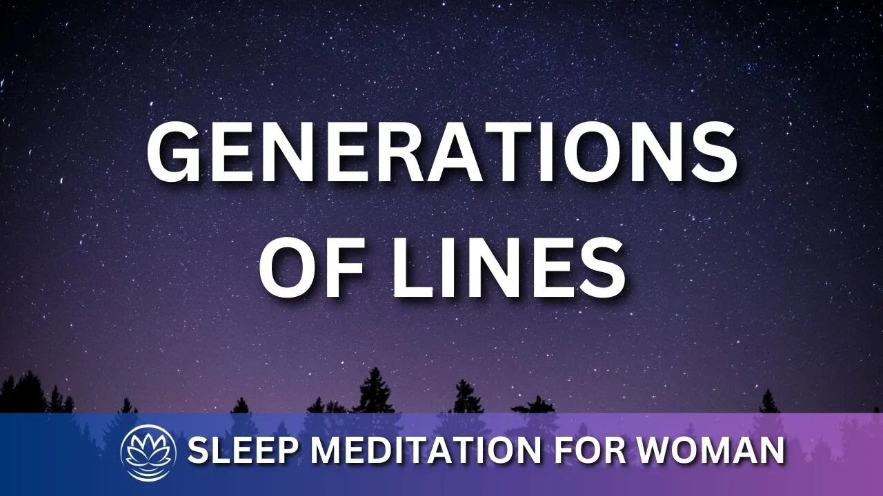 Generations Of LInes // Sleep Meditation for Women