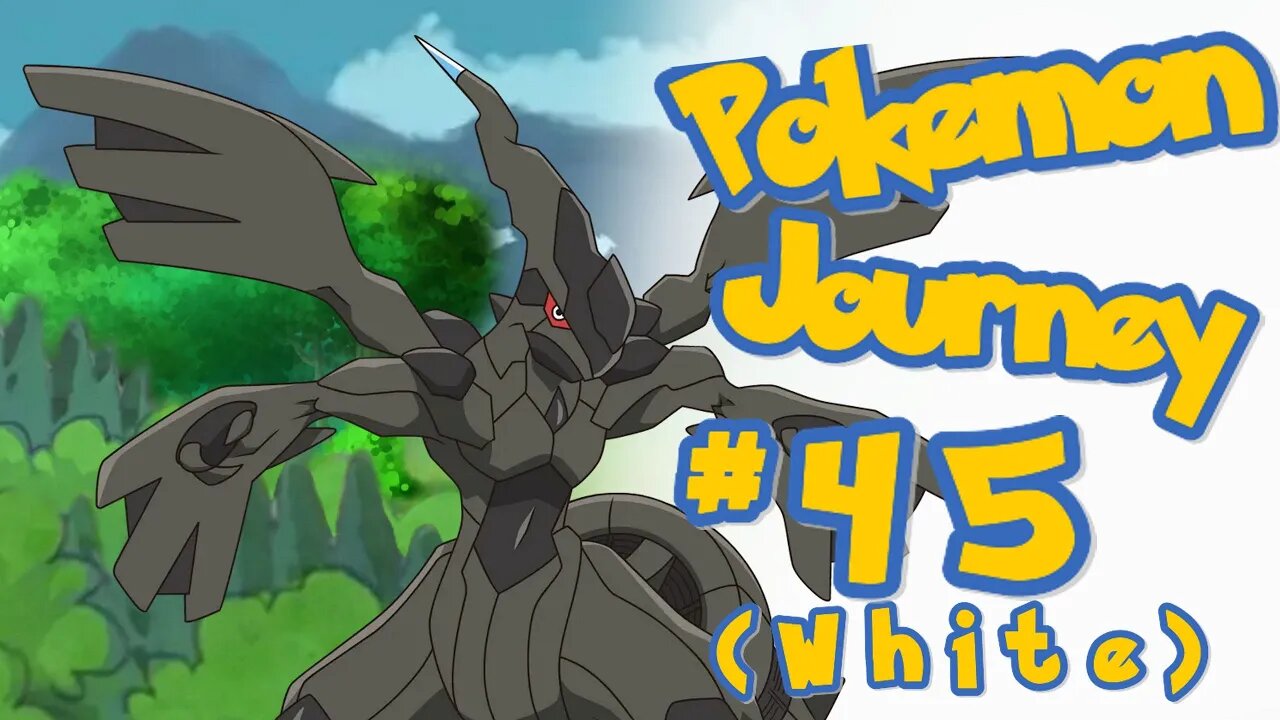 Pokemon, the FULL Journey Day 45 (White)