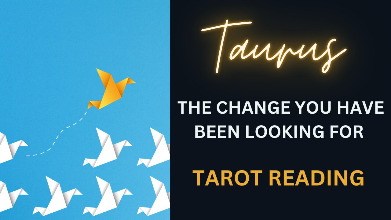 TAURUS ~ THE CHANGE YOU HAVE BEEN LOOKING FOR ~ #TAROT #READING