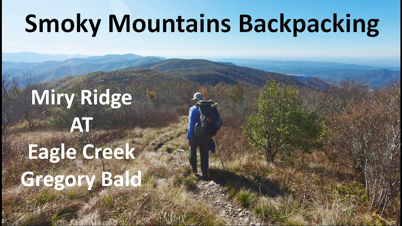 Smoky Mountains Backpacking: Miry Ridge, AT, Eagle Creek, Gregory Bald