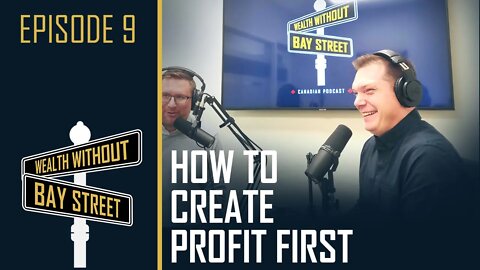 How to Create Profit First By Using The Infinite Banking Concept | Wealth Without Bay Street Podcast