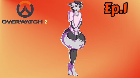 Overwatch 2[Ep.1]reminder, I'm gonna get a femboy w/Tailsly&Rosey