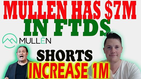 HUGE Amount of Mullen FTD's - Will Anything Happen ?! ⚠️ Mullen Investor Must Watch