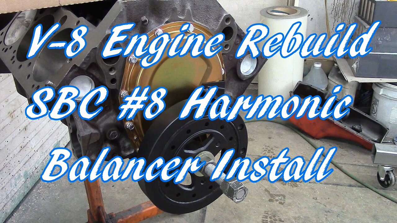 V-8 Engine Rebuild SBC #8 Harmonic Balancer Install