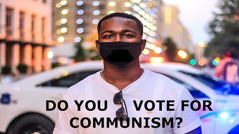 DO YOU VOTE FOR COMMUNISM?