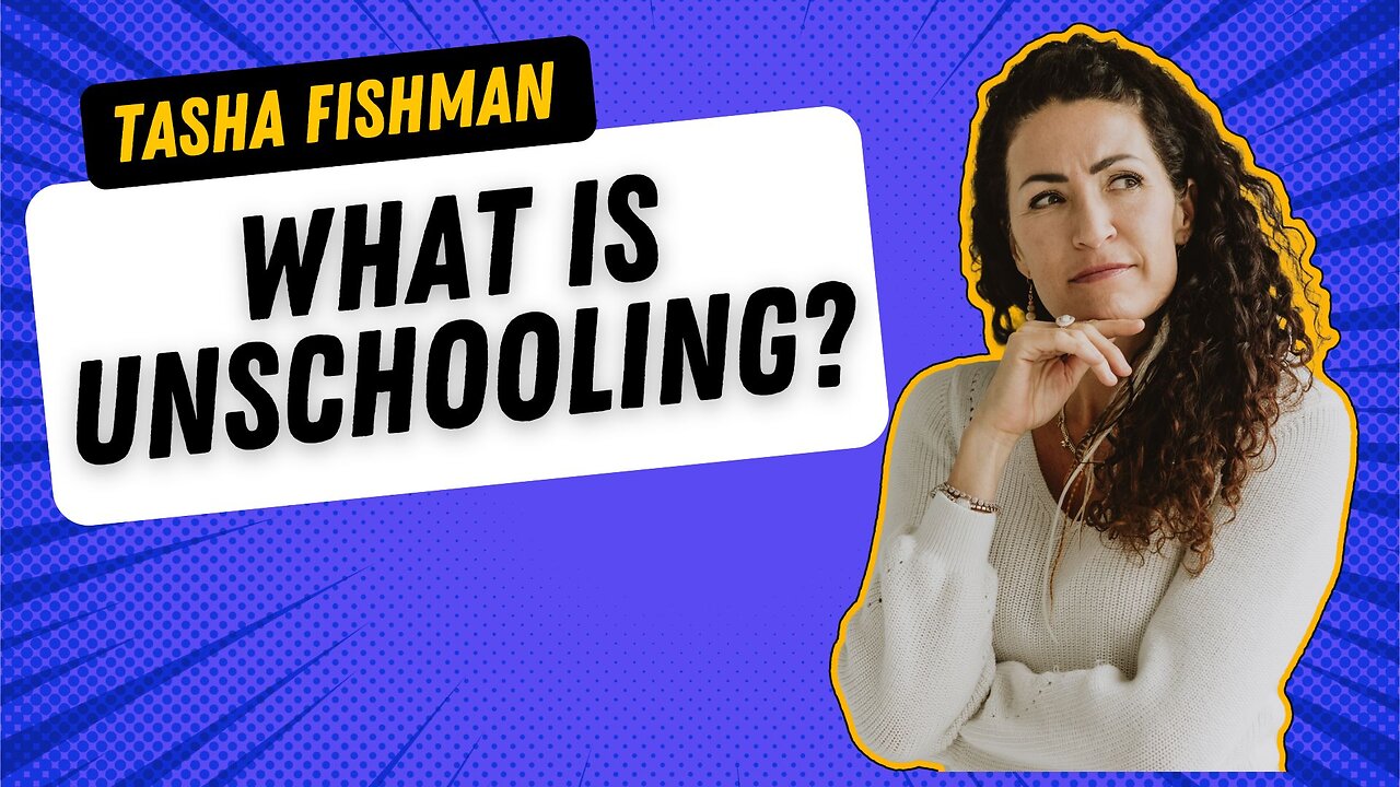 #001 - What is Unschooling?