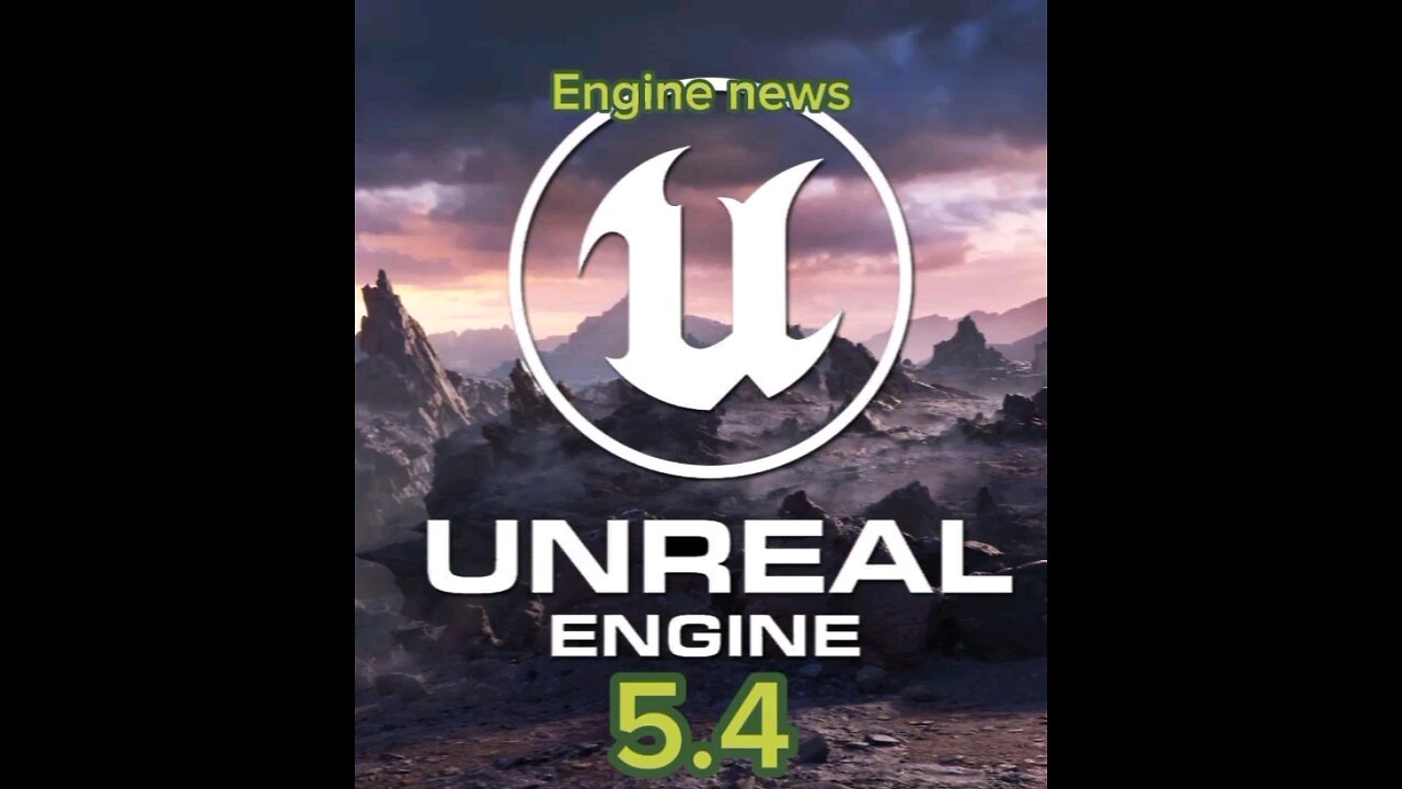 Unreal engine 5.4 update