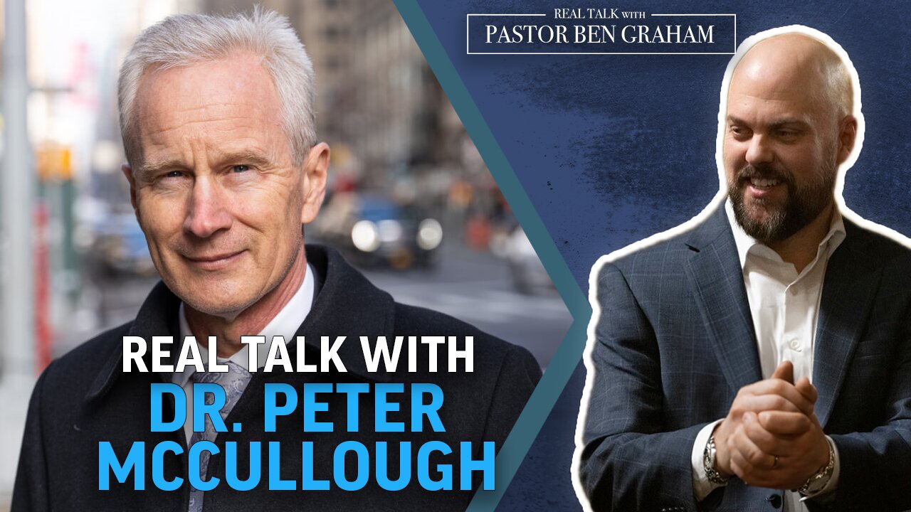 Real Talk with Pastor Ben Graham | Real Talk with Dr. Peter McCullough