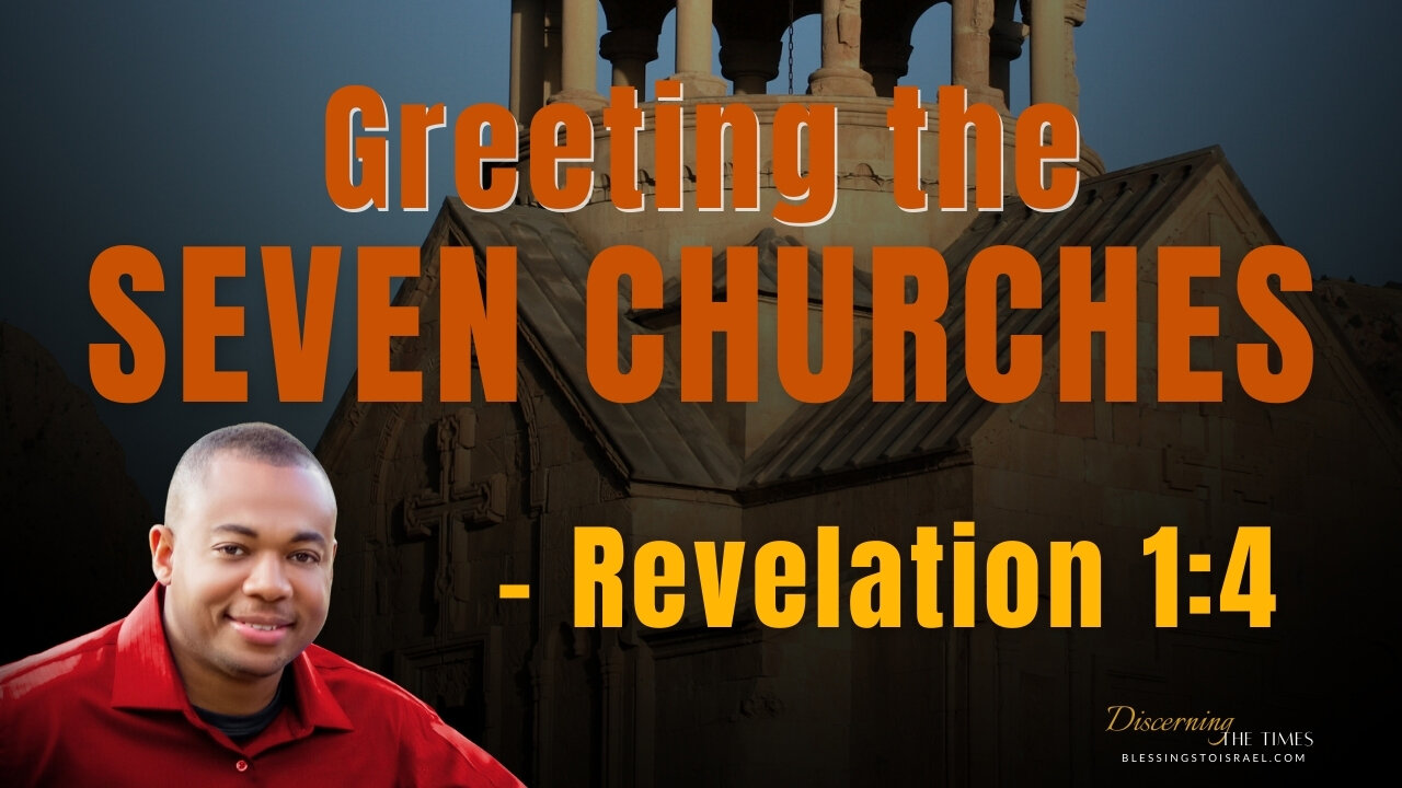 Greeting the Seven Churches - Revelation 1:4