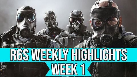 Rainbow Six Siege- Weekly Highlights Pt.1