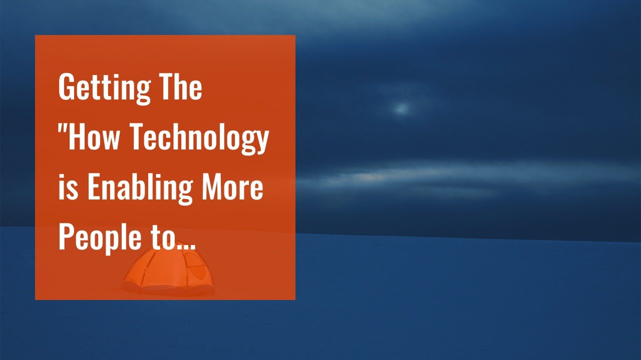 Getting The "How Technology is Enabling More People to Embrace the Digital Nomad Lifestyle" To...