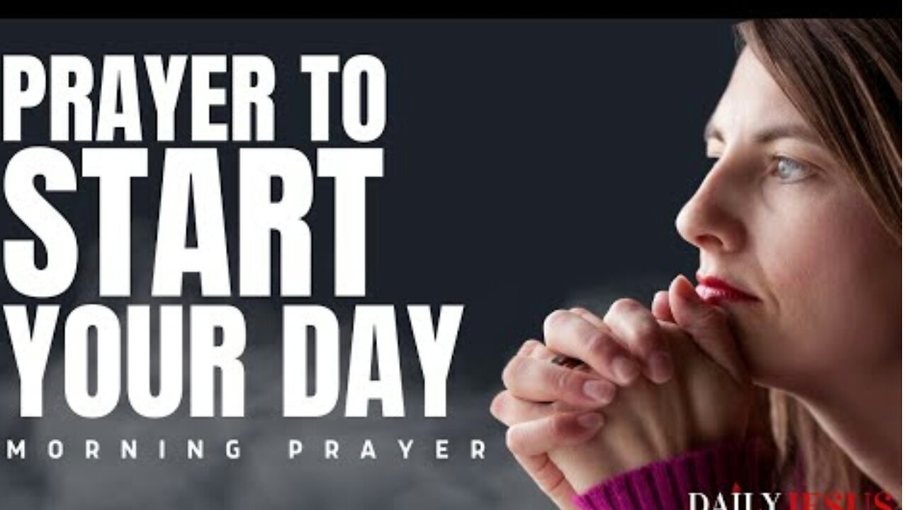 Begin With God In Prayer To Start Your Day | A Blessed Prayer To Start Your Day With God