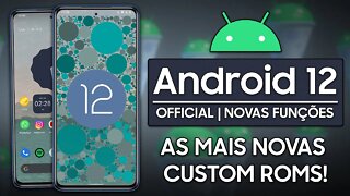 ANDROID 12 OFICIAL | AS PRIMEIRAS CUSTOM ROMS E TODAS AS NOVAS FUNÇÕES!