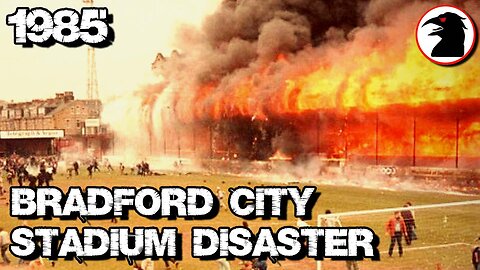 The Bradford City Stadium Fire 1985 - The Football Inferno