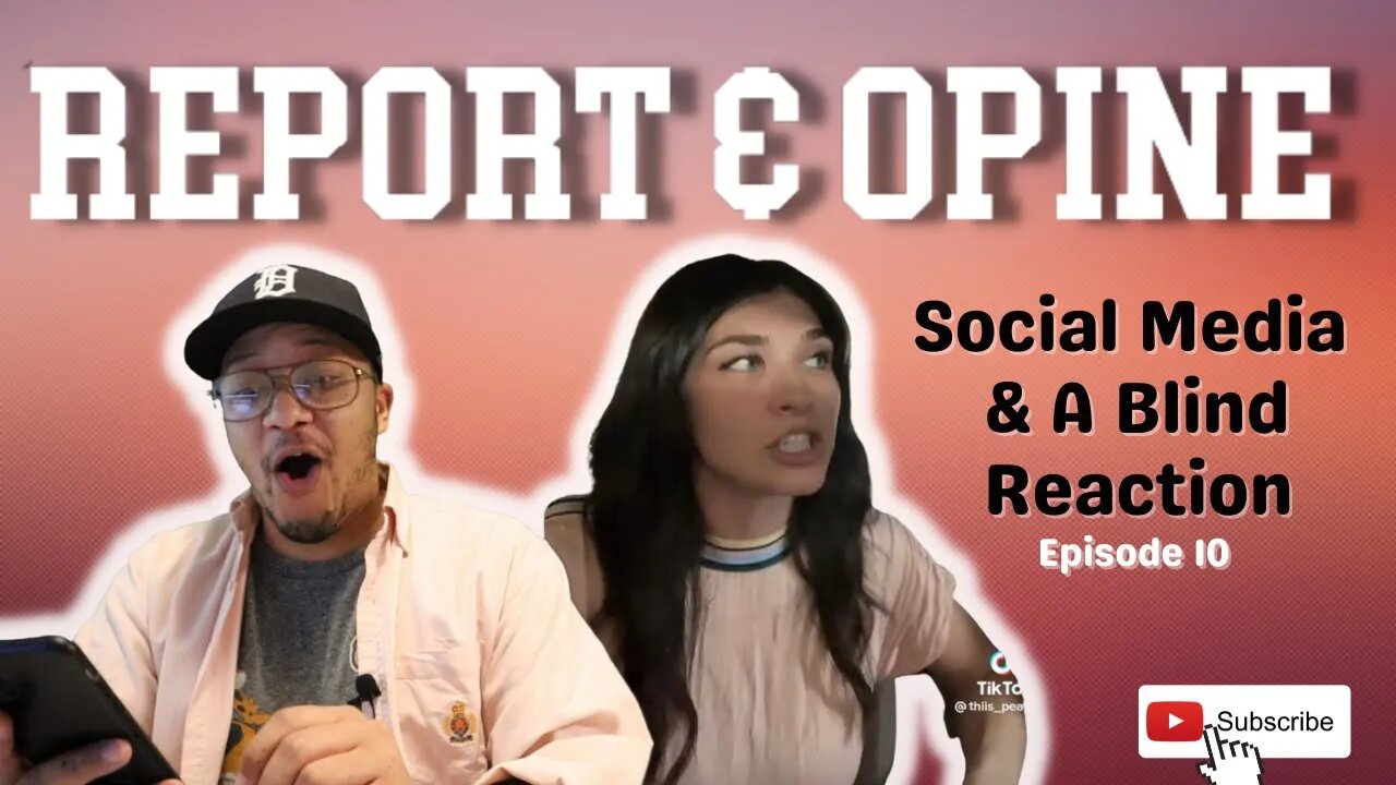 Social Media & A Blind Reaction | Report & Opine Ep10