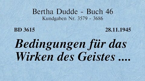 BD 3615 - BEDINGUNGEN FÜR DAS WIRKEN DES GEISTES ....