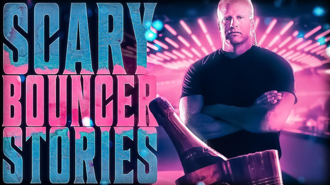 7 True Scary BOUNCER Horror Stories