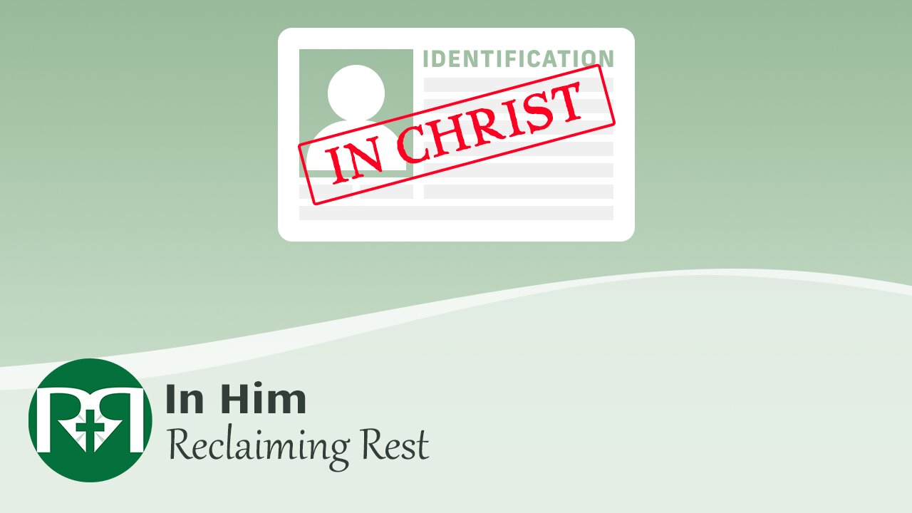 In Him | Reclaiming Rest