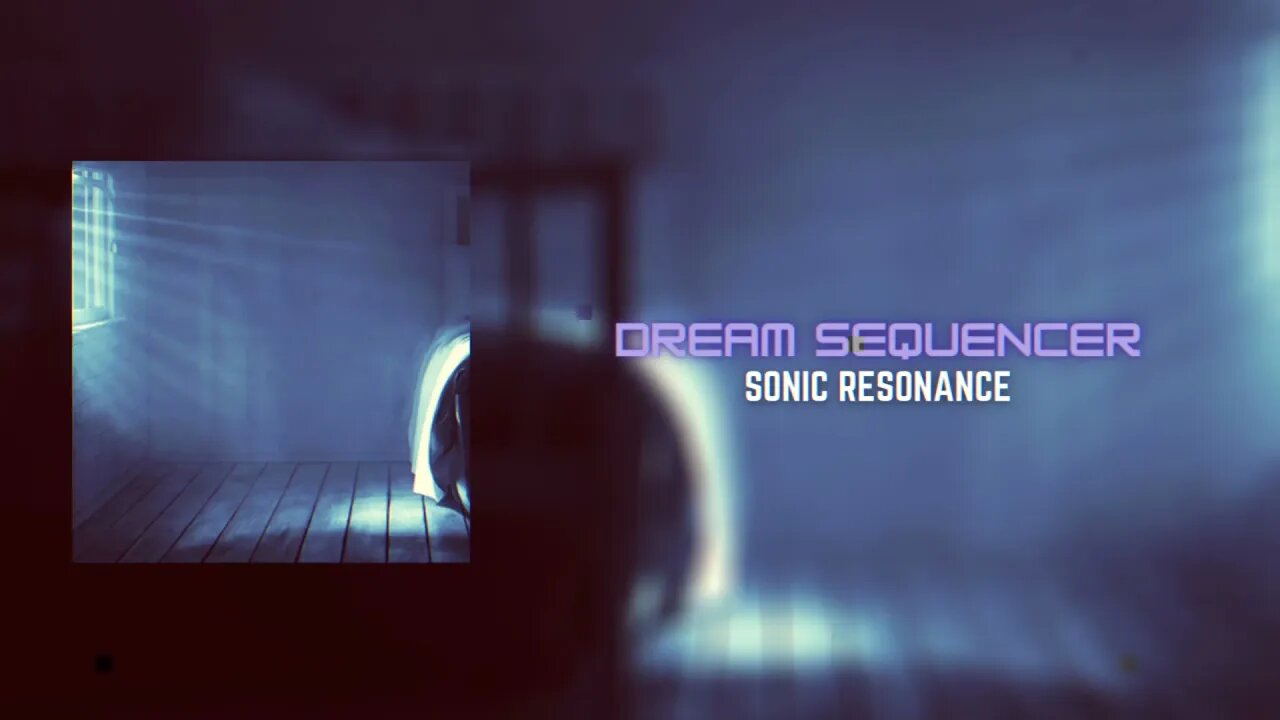 Dream Sequencer - Sonic Resonance