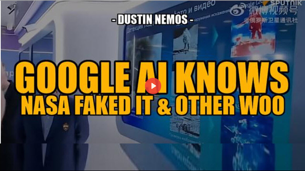 GOOGLE AI KNOWS NASA FAKED IT & OTHER TRUE WOO -- Dustin Nemos