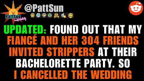 UPDATED: Fiancé cheated with a stipper at her bachelorette party, so I cancelled the wedding
