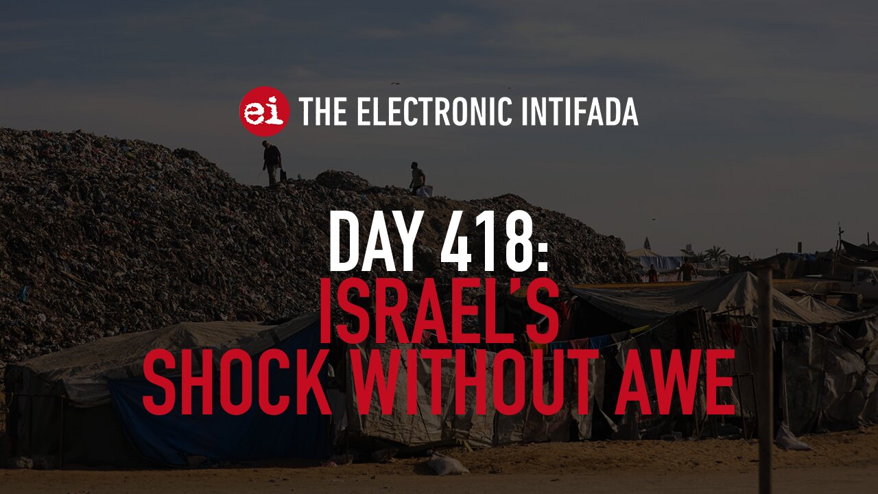 Breaking news and analysis on day 418 of Gaza's Al-Aqsa Flood | The Electronic Intifada Podcast