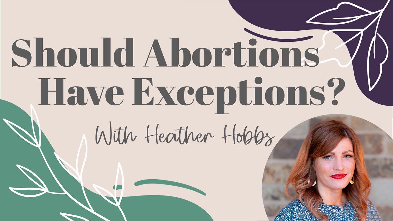 Are Exceptions Ever Truly Necessary in Cases of Abortion?