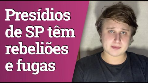 Presídios de São Paulo têm rebeliões e fugas em massa