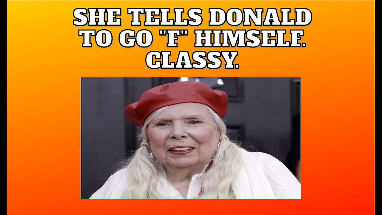 Bitter Joni Mitchell Says Trump Can Go "F" Himself