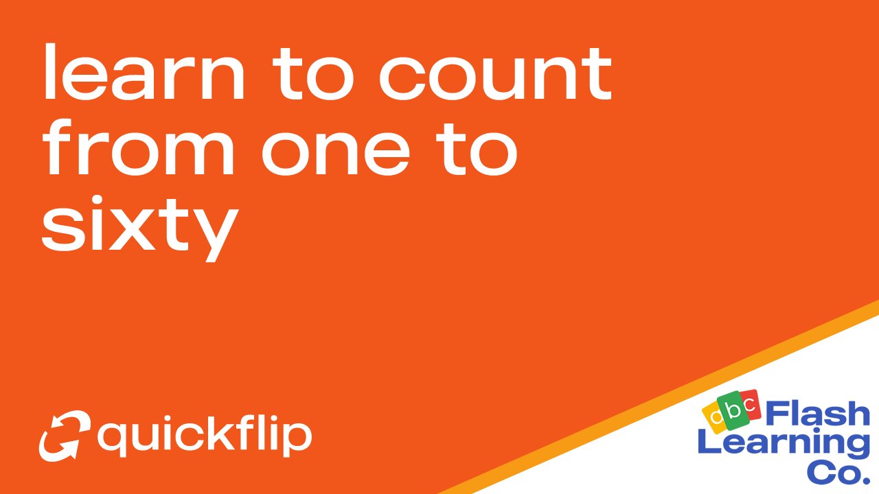 Learn To Count From One To Sixty - Quickflip Flashcard Video