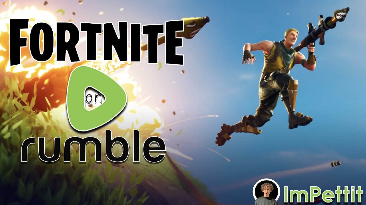 Fortnite On Rumble |Full Stream| ImPettit