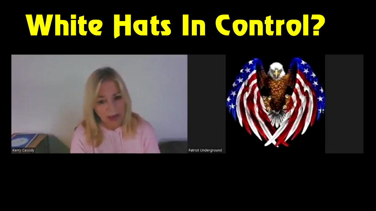 Kerry Cassidy w/ Patriot Underground HUGE "White Hats In Control"