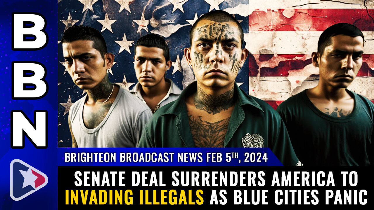 BBN, Feb 5, 2023 - Senate deal SURRENDERS America to invading illegals...