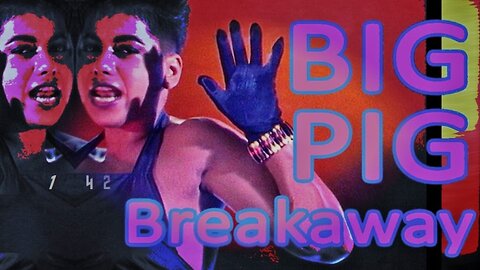 break away, big pig