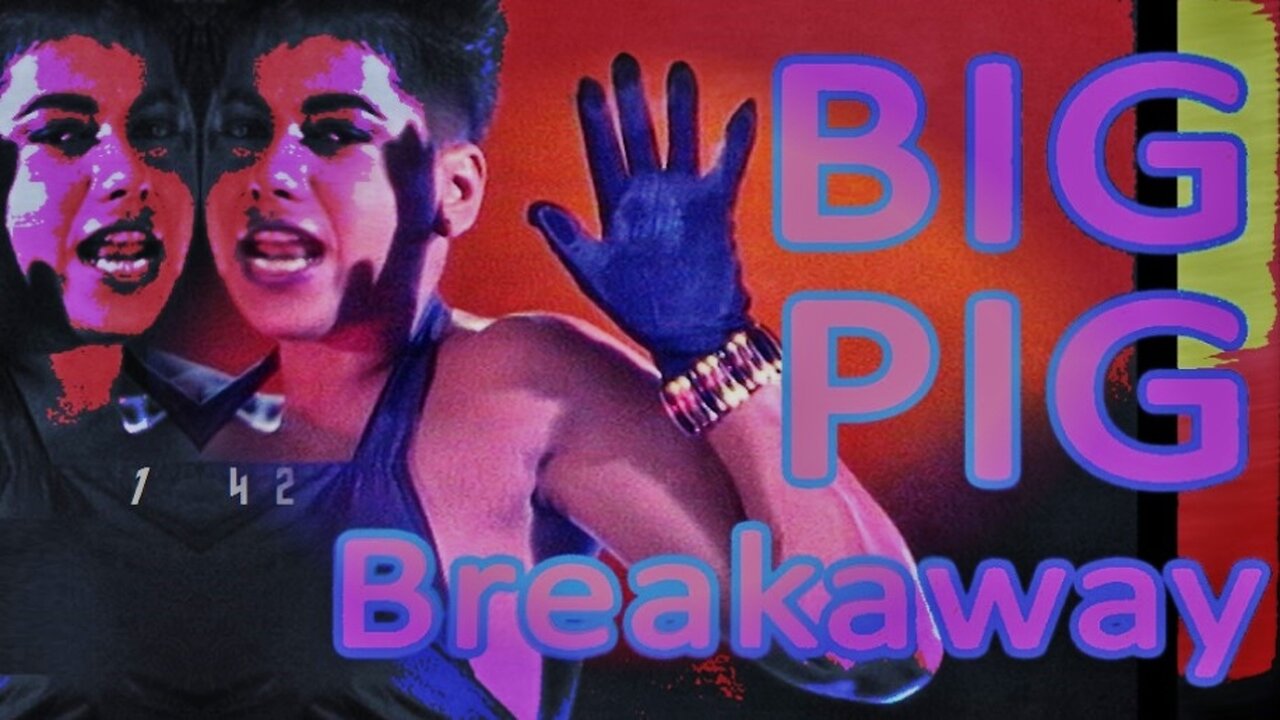 break away, big pig