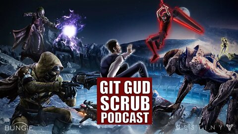 Bungie Jumping Ship - Git Gud Scrub Podcast ep 13