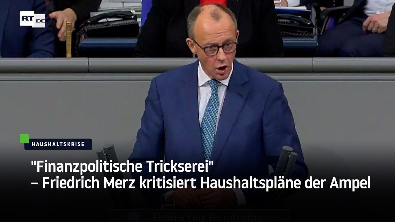 "Finanzpolitische Trickserei" – Friedrich Merz kritisiert Haushaltspläne der Ampel
