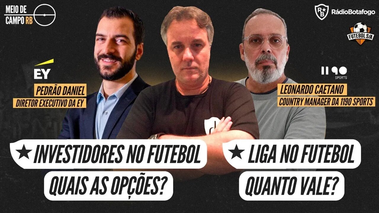 Tipos de Investidores no Futebol; Liga de Futebol Vale US$ 5 Bilhões?