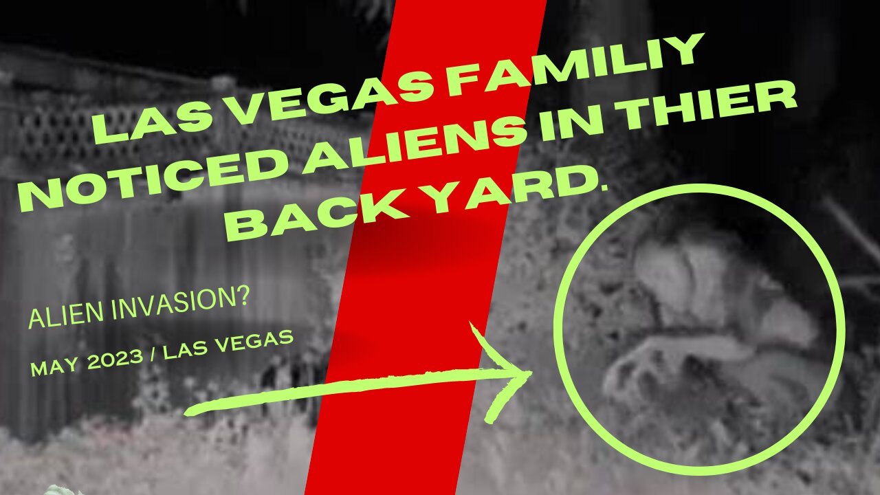 LAS VEGAS FAMILY REPORTED ALIENS IN THEIR BACKYARD