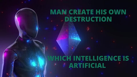 Man Create His Own Destruction: