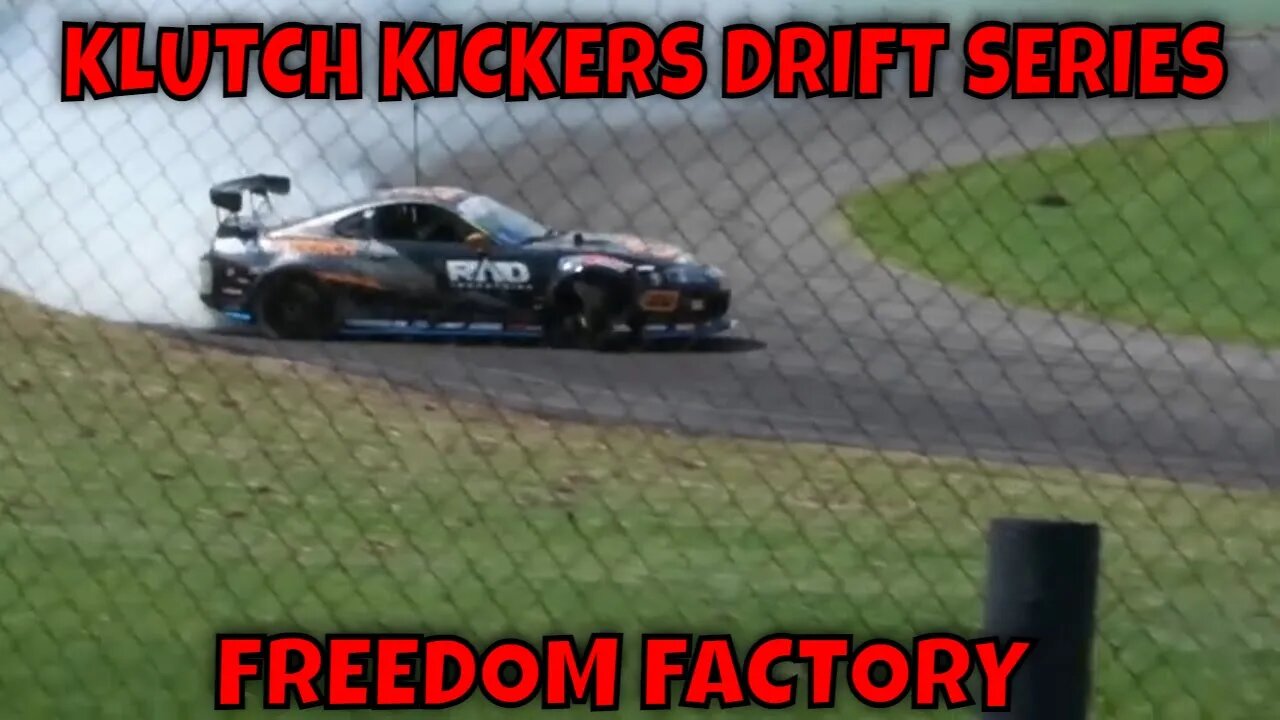 KLUTCH KICKERS DRIFT SERIES SEASON 3 AT THE FREEDOM FACTORY!!!