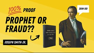 Joseph Smith, Prophet or Fraud??? 100% Proof