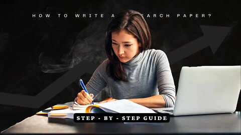 How to Write a Research Paper | Student's Step by Step Guide