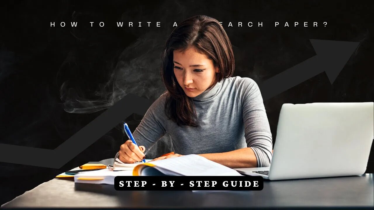 How to Write a Research Paper | Student's Step by Step Guide