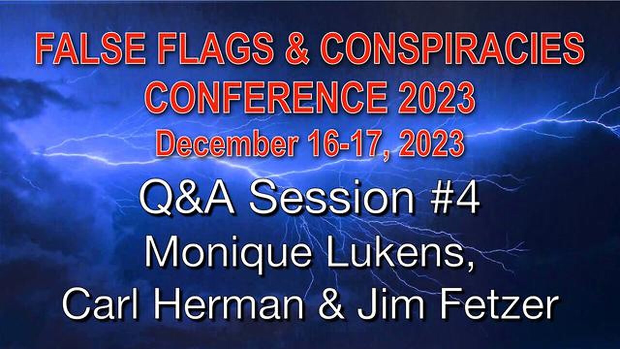 Q&A Session #4 Carl Herman Monique Lukens Jim Fetzer