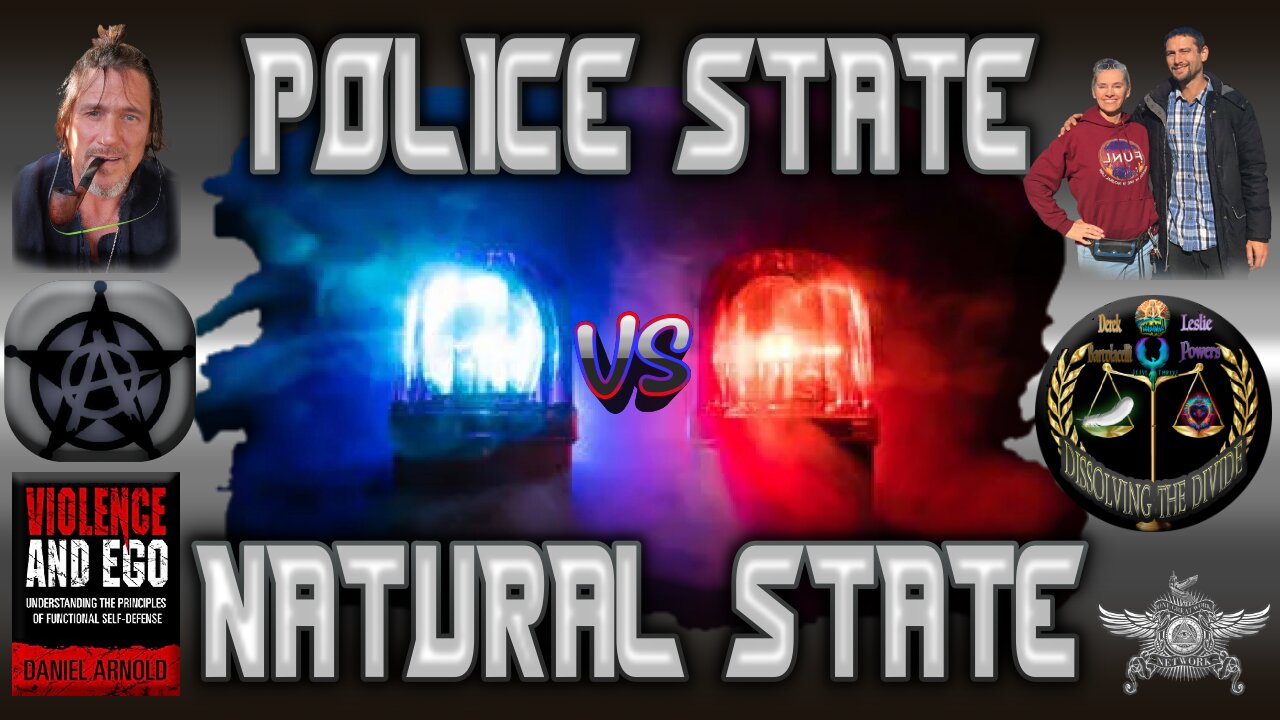 Police State vs Natural State with Daniel Arnold | Dissolving The Divide #10