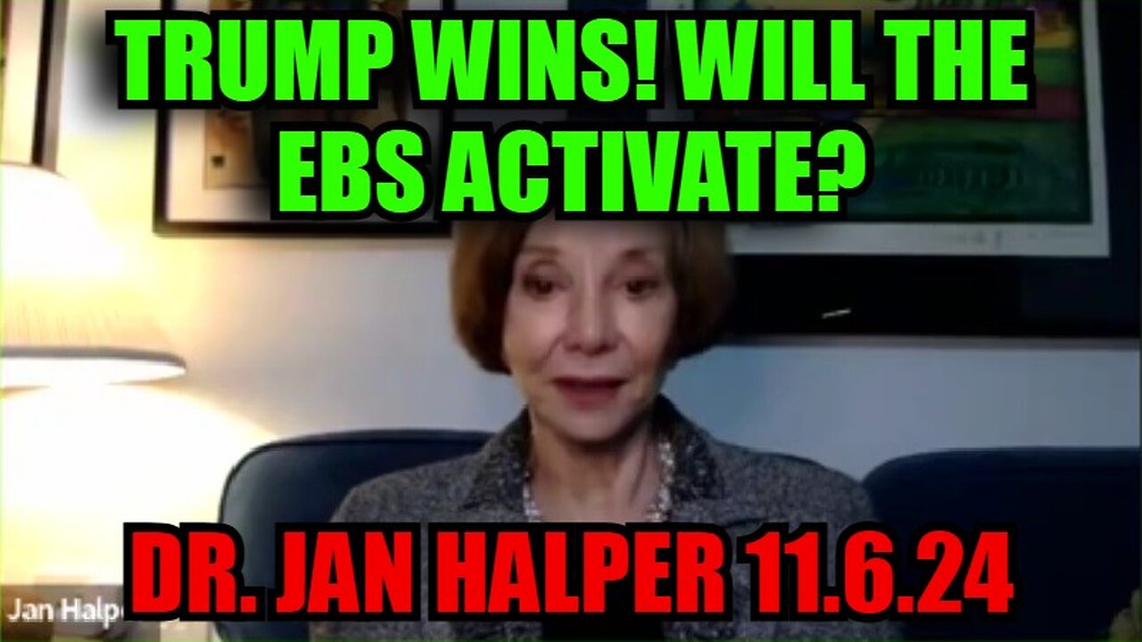 Dr. Jan Halper-Hayes: MASSIVE! Trump Wins! Will The EBS Activate?