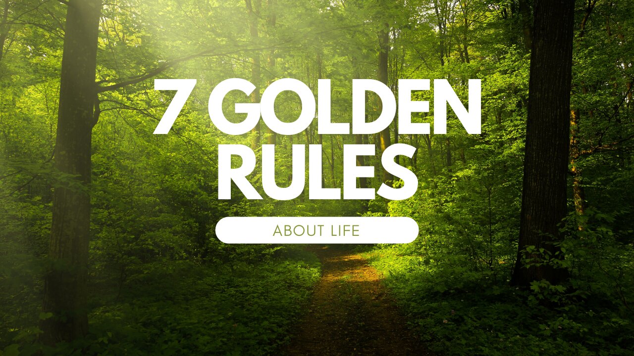 7 Golden Rules || About Life