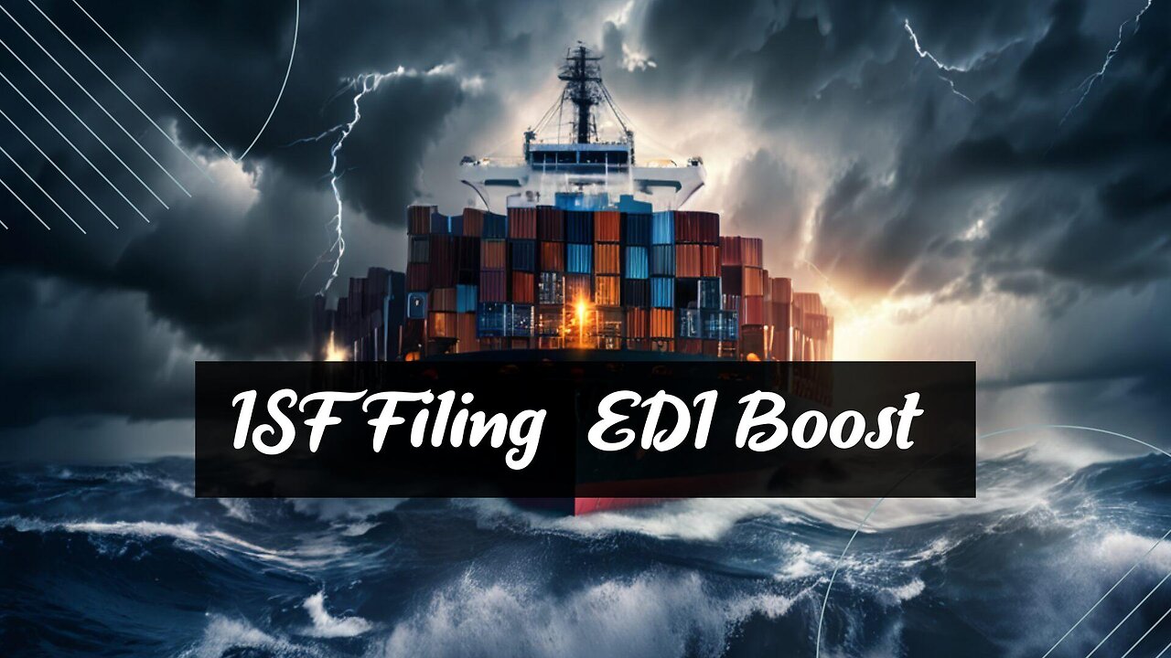 Unlock the Power of EDI Integration: Streamlining ISF Filing for Every Industry