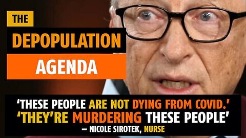 The Depopulation Agenda; ‘They’re murdering these people’, says nurse Nicole Sirotek